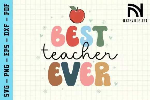 Best Teacher Ever SVG Design Graphic by Nashville.art · Creative Fabrica